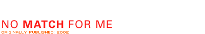 No Match For Me