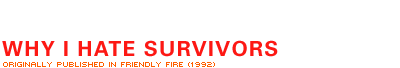 Why I Hate Survivors